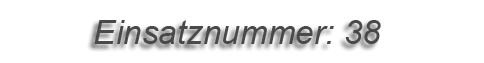 Einsatznummer: 002 Einsatznummer: 038