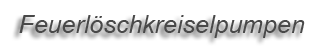 Feuerloeschkreiselpumpen