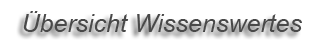 Übersicht Wissenswertes